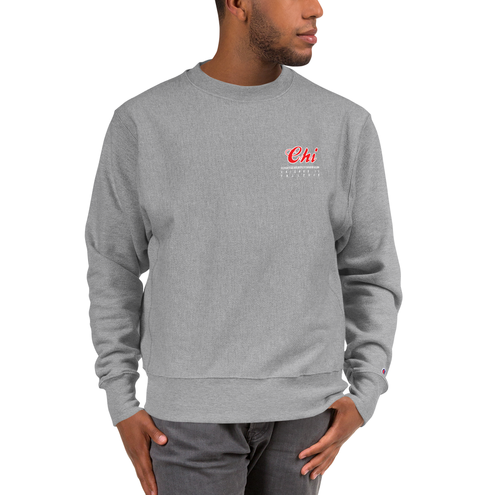"Chi" For No Reason Champion Sweatshirt - Special Edition