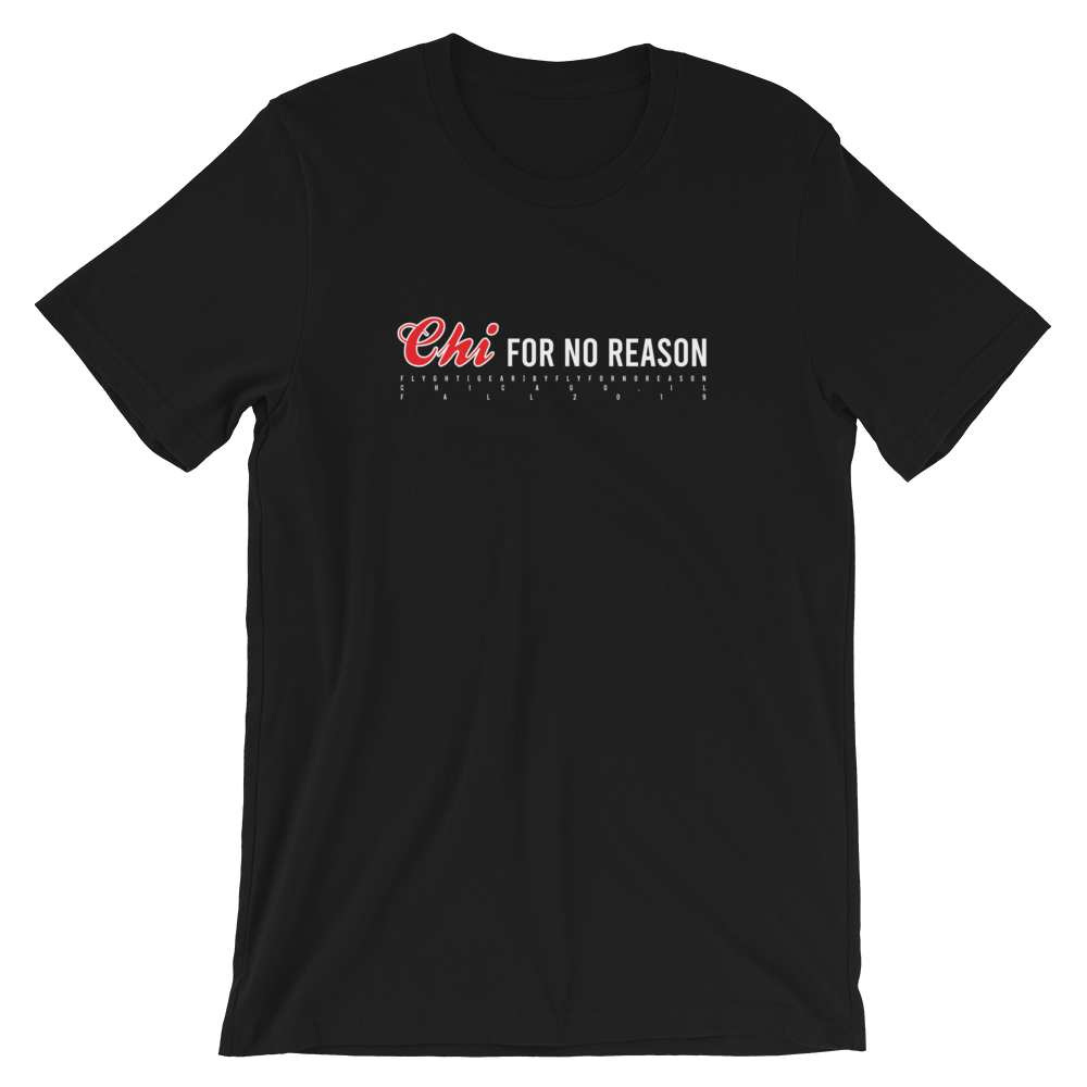 "Chi" For No Reason Tee - Special Edition